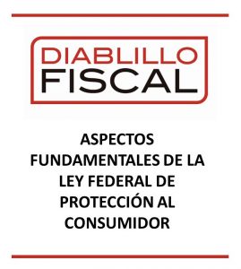 ASPECTO FUNDAMENTALES DE LA LEY FEDERAL DE PROTECCIÓN AL CONSUMIDOR